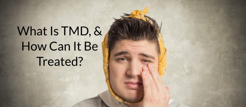 What Is TMD, & How Can It Be Treated?