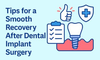 Tips for a Smooth Recovery After Dental Implant Surgery